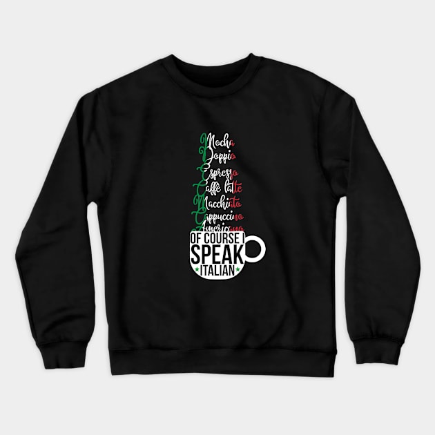 Speak Coffee Crewneck Sweatshirt by Mandz11